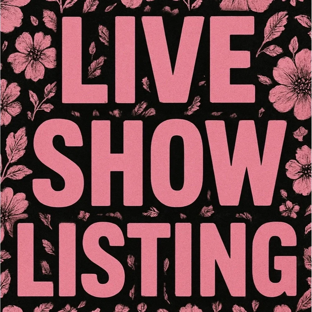 LIVE SHOW LISTING 💕 - Picture 1 of 1